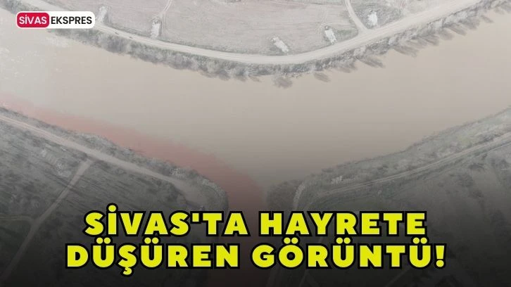 Sivas'ta Hayrete Düşüren Görüntü!