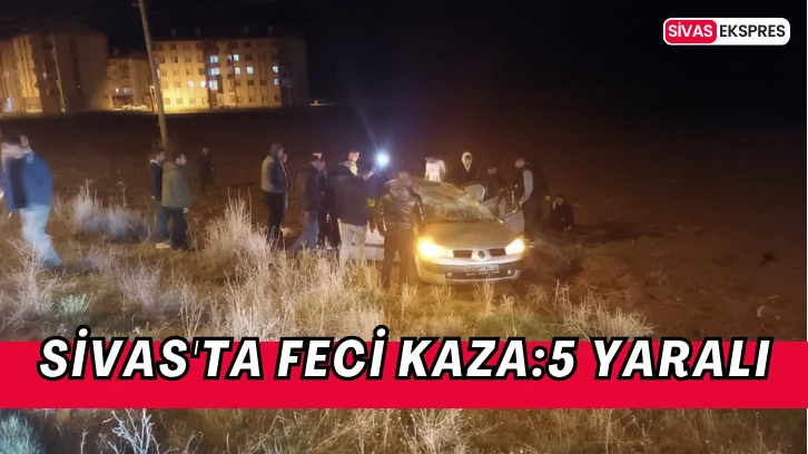 Sivas'ta Feci Kaza:5 Yaralı
