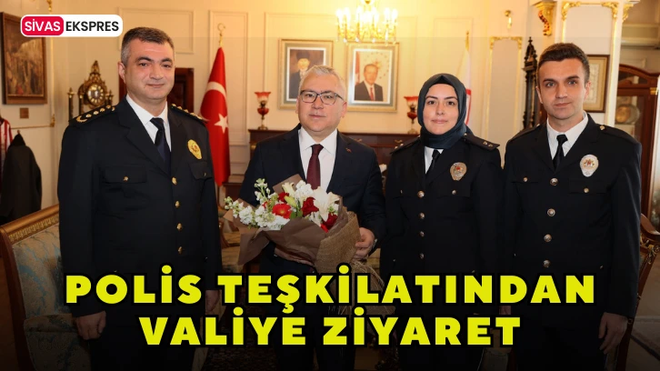 Polis Teşkilatından Valiye Ziyaret