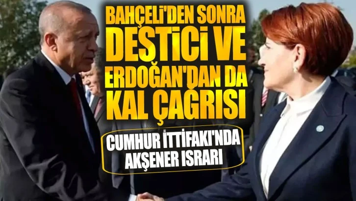 Cumhur İttifakı'nda Akşener Israrı!