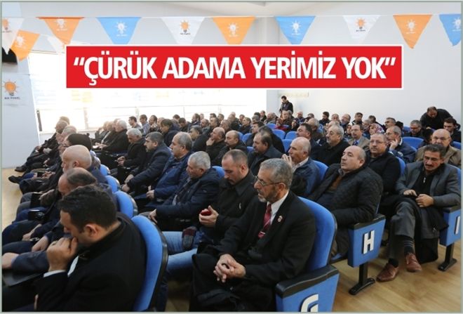 ?ÇÜRÜK ADAMA YERİMİZ YOK?