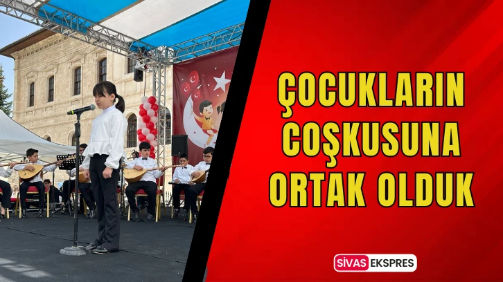 Çocukların Coşkusuna Ortak Olduk