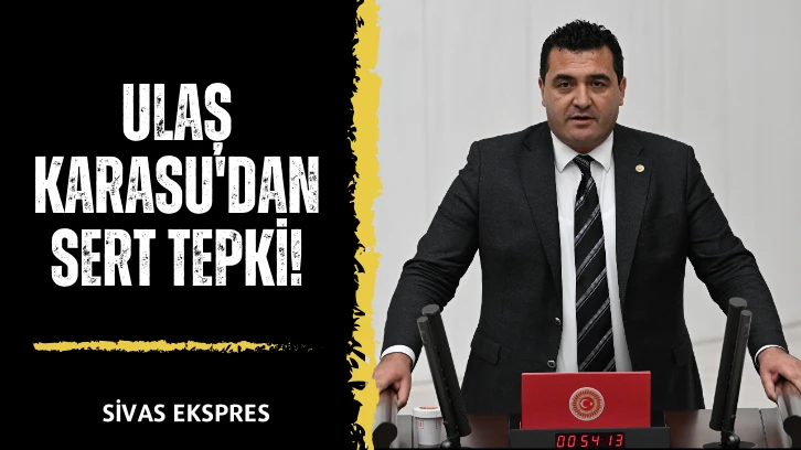 Ulaş Karasu'dan Sert Tepki!