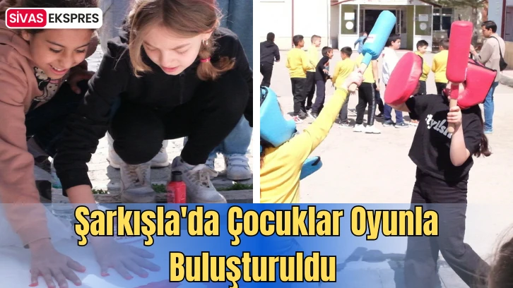Şarkışla'da Çocuklar Oyunla Buluşturuldu