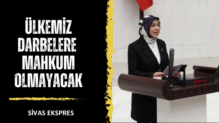 Ülkemiz Darbelere  Mahkum Olmayacak