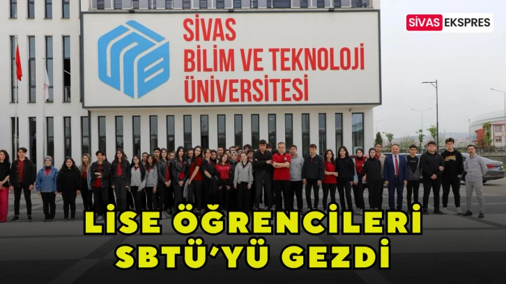 Lise Öğrencileri SBTÜ’yü Gezdi