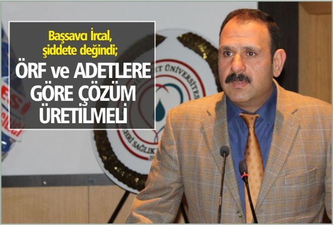 ?ÖRF ve ADETLERE GÖRE ÇÖZÜM ÜRETİLMELİ?