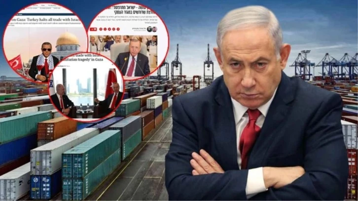 Türkiye'nin Ticareti Durdurması İsrail'de Panik Yarattı