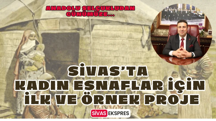 Sivas’ta Kadın Esnaflar İçin İlk ve Örnek Proje