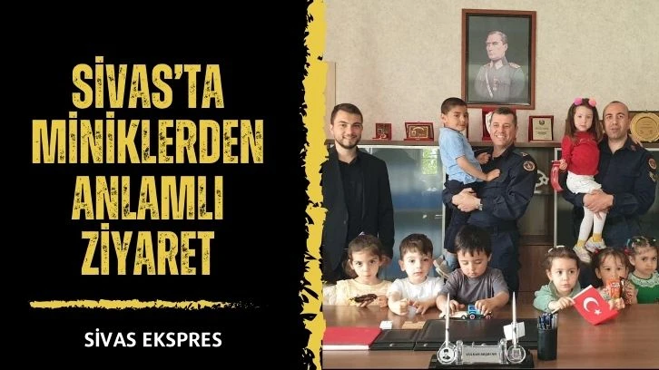 Sivas’ta Miniklerden Anlamlı Ziyaret