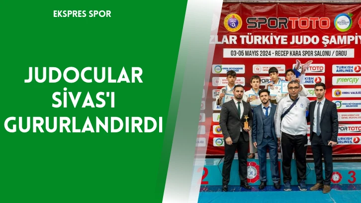 Judocular Sivas'ı Gururlandırdı
