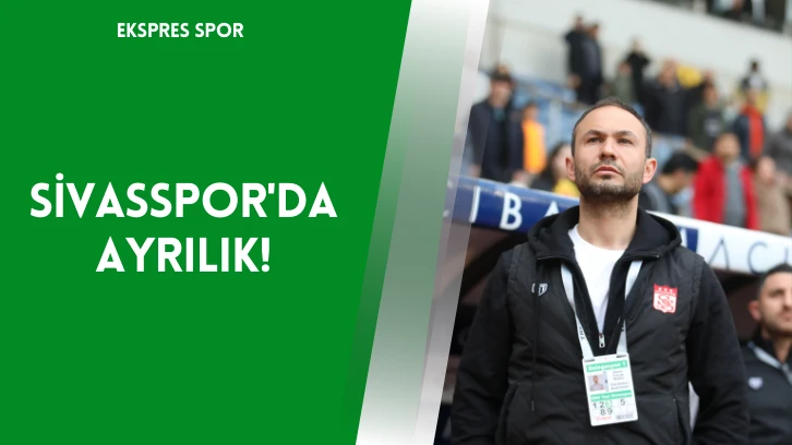 Sivasspor'da Flaş Ayrılık!