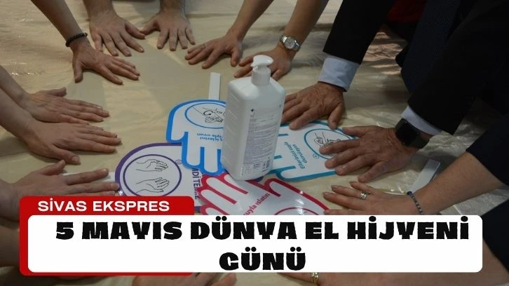 5 Mayıs Dünya El Hijyeni Günü