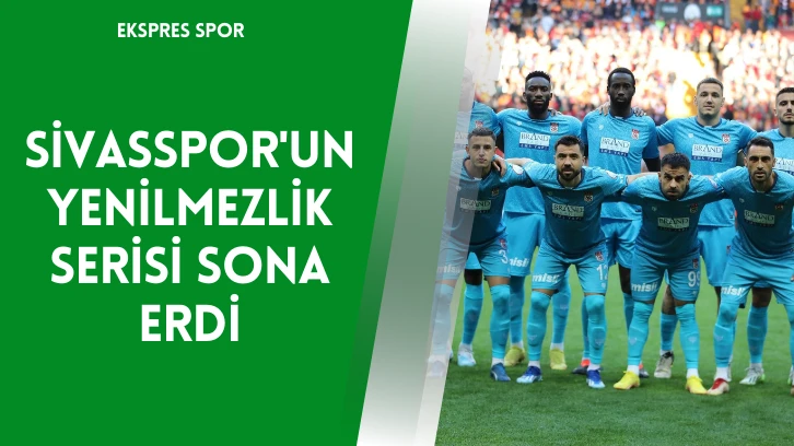 Sivasspor'un Yenilmezlik Serisi Sona Erdi
