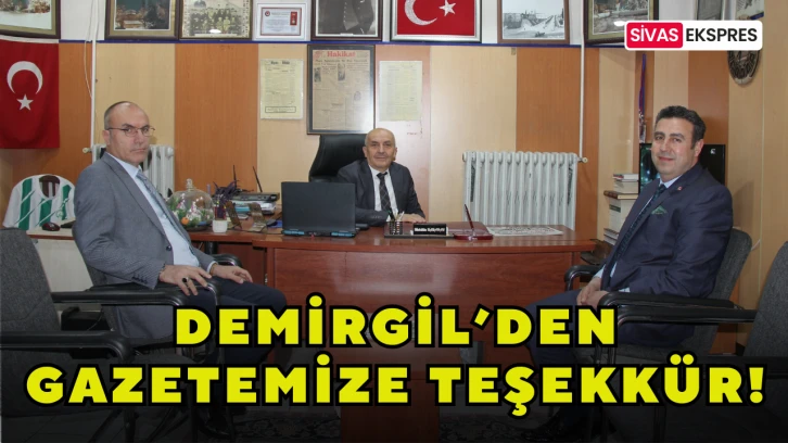 Demirgil’den Gazetemize Teşekkür!