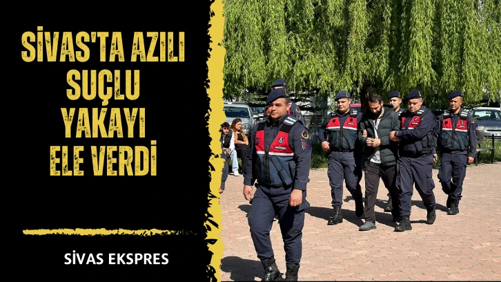 Sivas'ta Azılı Suçlu Yakayı Ele Verdi