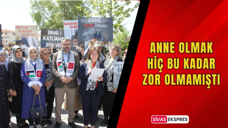 Anne Olmak Hiç Bu Kadar Zor Olmamıştı