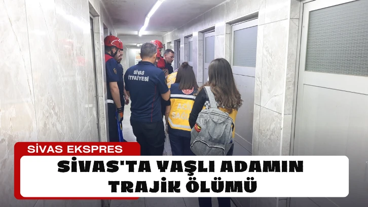 Sivas'ta Yaşlı Adamın Talihsiz Ölümü