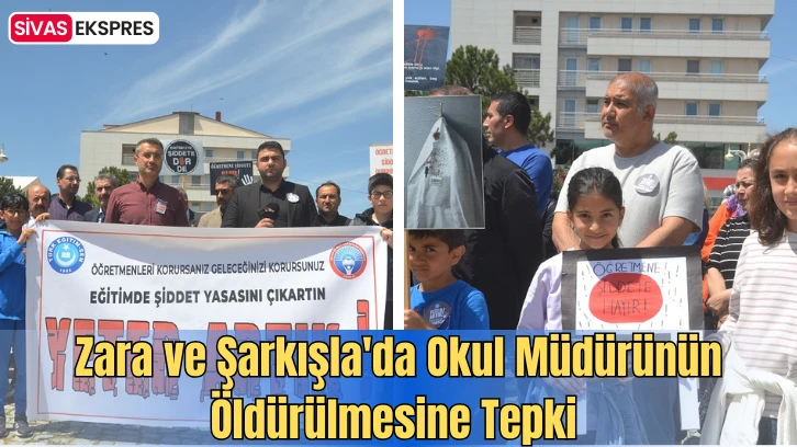 Zara ve Şarkışla'da Okul Müdürünün Öldürülmesine Tepki 