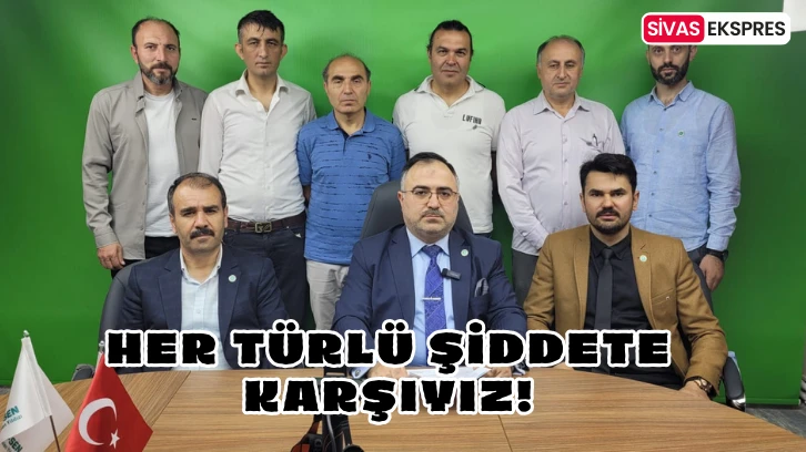 Her Türlü Şiddete Karşıyız!
