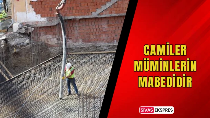 Camiler Müminlerin Mabedidir