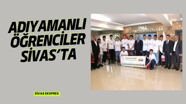 Adıyamanlı Öğrenciler Sivas’ta