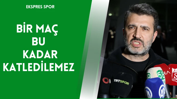 Bir Maç Bu Kadar Katledilemez