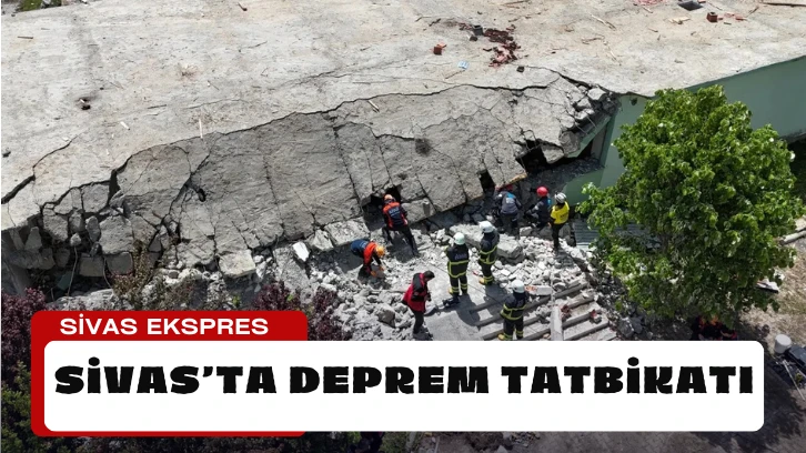Sivas’ta Deprem Tatbikatı