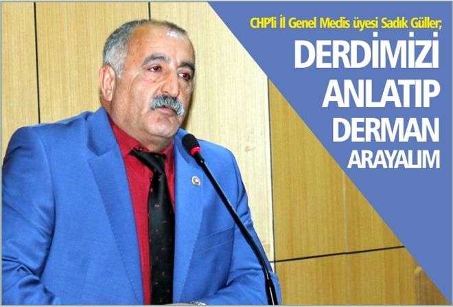 ?DERDİMİZİ ANLATIP DERMAN ARAYALIM?
