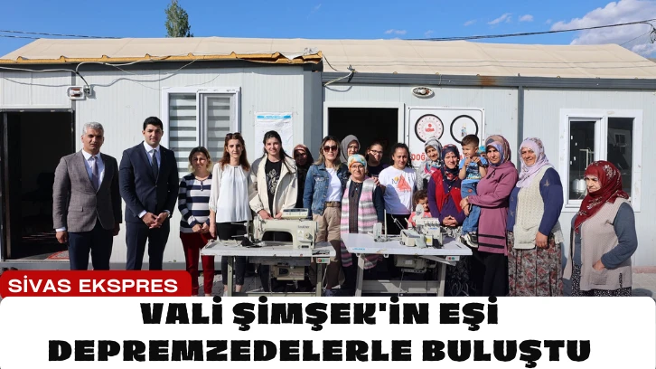Vali Şimşek'in Eşi Depremzedelerle Buluştu