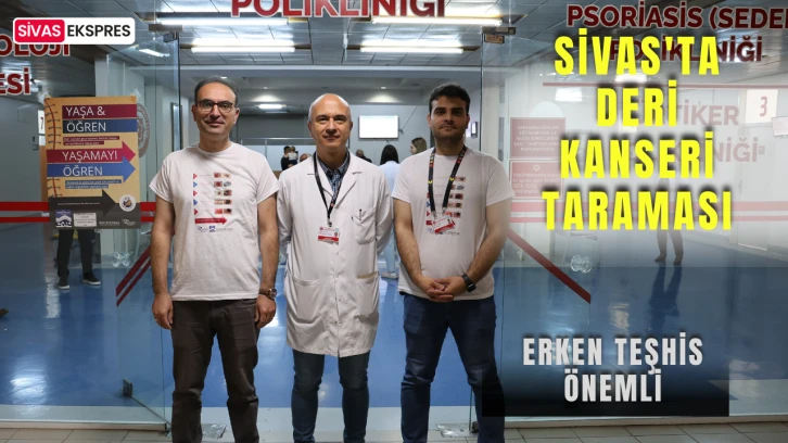 Sivas'ta Deri Kanseri Taraması