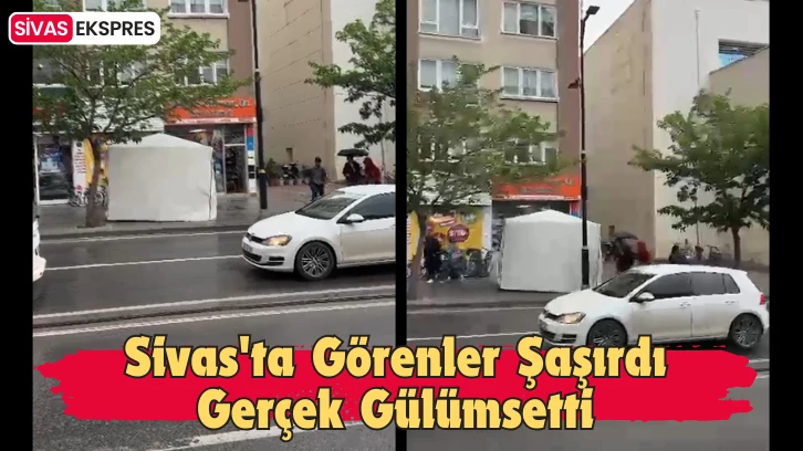 Sivas'ta Görenler Şaşırdı, Gerçek Gülümsetti