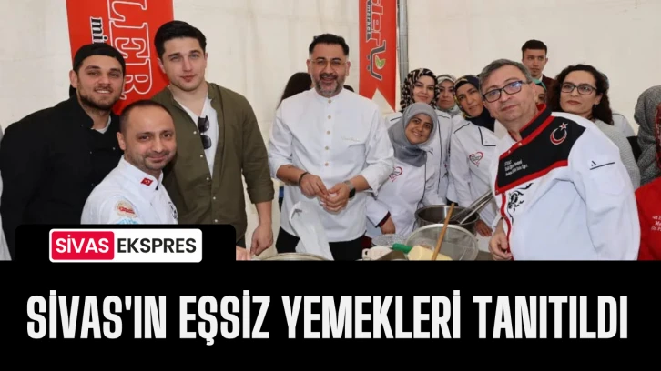 Sivas'ın Eşsiz Yemekleri Tanıtıldı