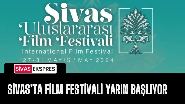 Sivas’ta Film Festivali Yarın Başlıyor