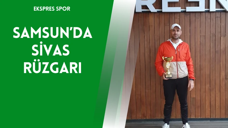 Samsun’da Sivas Rüzgarı