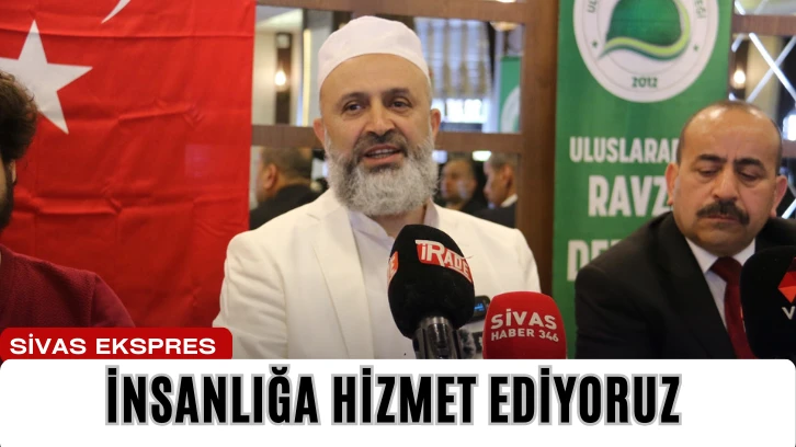 İnsanlığa Hizmet Ediyoruz