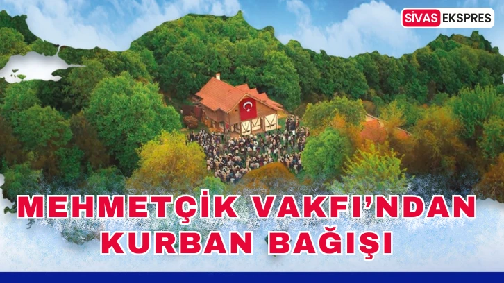 Mehmetçik Vakfı’ndan Kurban Bağışı