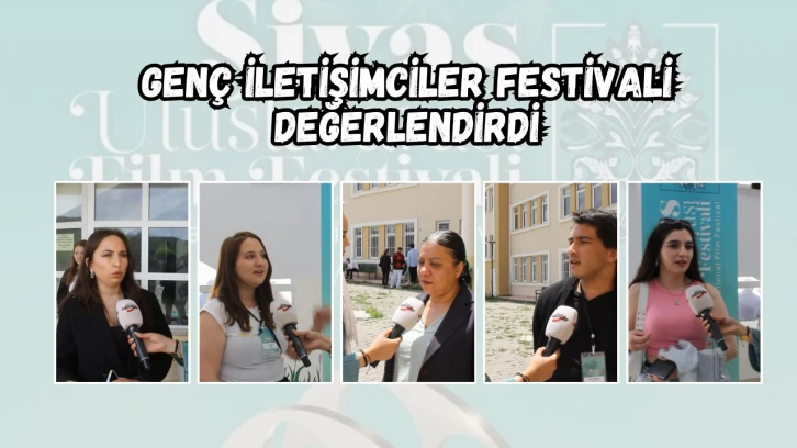 Genç İletişimciler Festivali Değerlendirdi