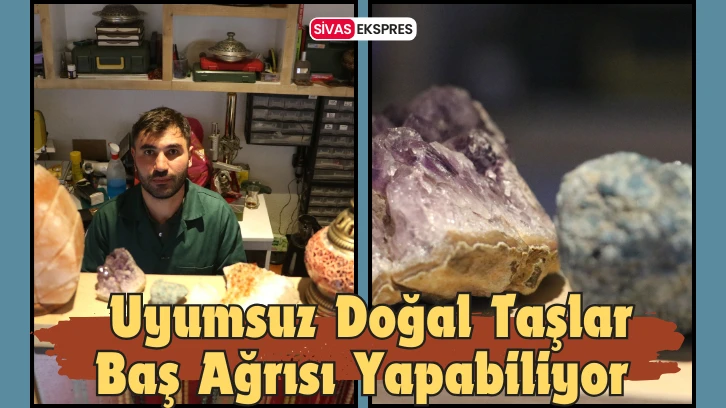 Uyumsuz Doğal Taşlar Baş Ağrısı Yapabiliyor