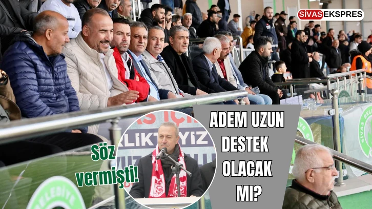 Adem Uzun Destek Olacak Mı?