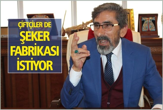 ÇİFTÇİLER ŞEKER FABRİKASI İSTİYOR
