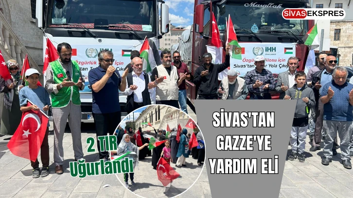 Sivas'tan Gazze'ye Yardım Eli