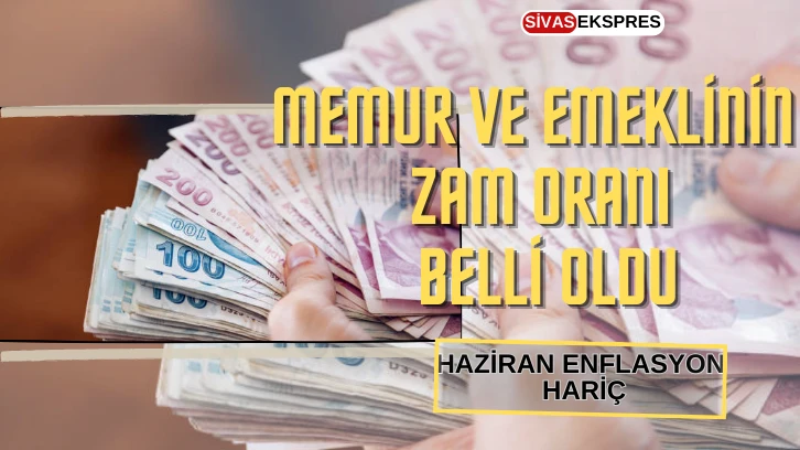 Memur ve Emeklinin Zam Oranı Belli Oldu