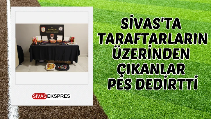 Sivas'ta Taraftarların Üzerinden Çıkanlar Pes Dedirtti