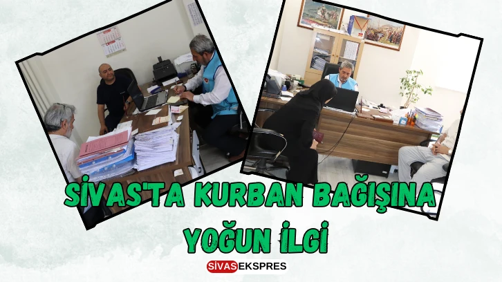 Sivas'ta Kurban Bağışına Yoğun İlgi