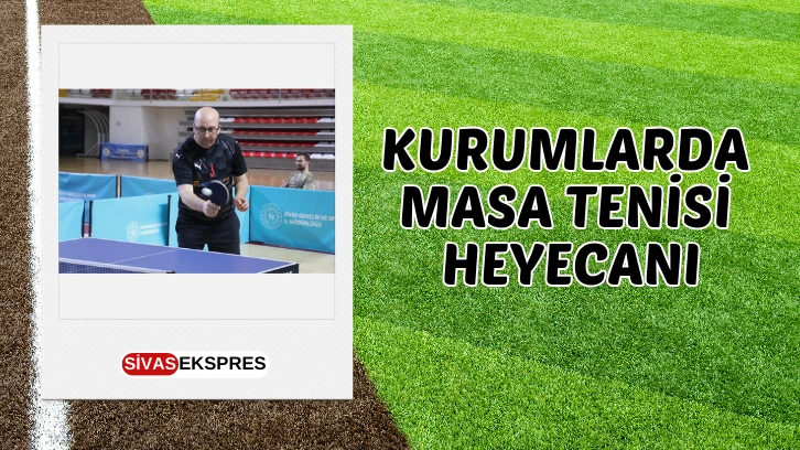 Kurumlarda Masa Tenisi Heyecanı