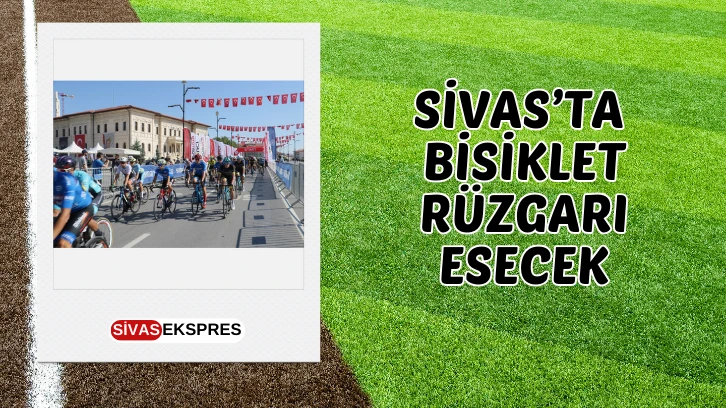 Sivas’ta Bisiklet Rüzgarı Esecek
