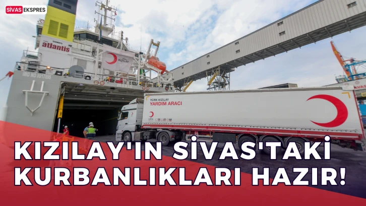 Kızılay'ın Sivas'taki Kurbanlıkları Hazır!