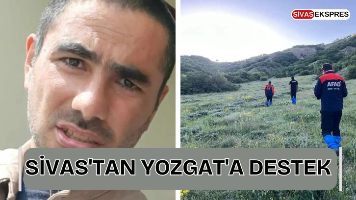 Sivas'tan Yozgat'a Destek