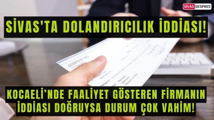 Sivas'ta Dolandırıcılık İddiası! İddialar Çok Vahim!